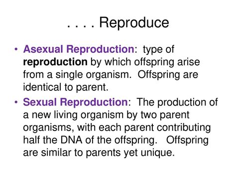 the production of offspring that are similar to the parents